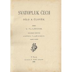 Svatopluk Čech / Dílo a člověk