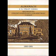 Almanach k 75. výročí vzniku Masarykovy Střední zemědělské a odborné školy v Opavě