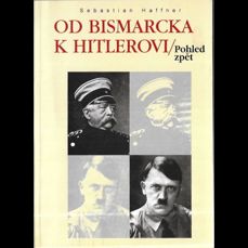 Od Bismarcka k Hitlerovi / Pohled zpět