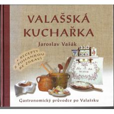 Valašská kuchařka / Gastronomický průvodce po Valašsku + Recepty s pohankou ke zdraví