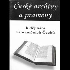 České archivy a prameny k dějinám zahraničních Čechů