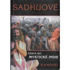Sadhuové / Cesta do mystické Indie