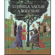 Ludmila, Václav a Boleslav / Přemyslovci očima mnicha Kristiána