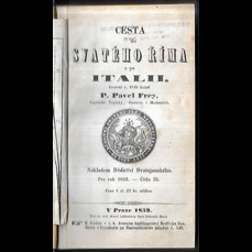 Cesta do svatého Říma a po Italii, kterouž r.1846 konal Pavel Frey (1852)