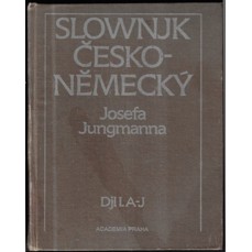 Slownjk česko-německý Josefa Jungmanna / Díl I. A-J