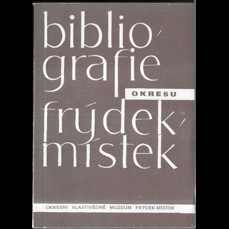 Bibliografie historicko-vlastivědné literatury okresu Frýdek-Místek do roku 1945