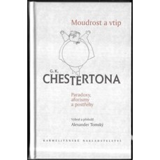 Moudrost a vtip G. K. Chestertona / Paradoxy, aforismy a postřehy