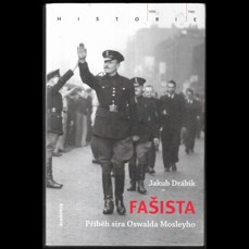Fašista / Příběh sira Oswalda Mosleyho