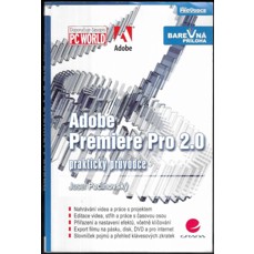 Adobe Premiere Pro 2.0 / Praktický průvodce