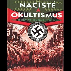 Nacisté a okultismus / Temné síly ve službách třetí říše