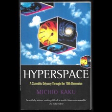 Hyperspace / A scientific Odyssey Through the 10th Dimension