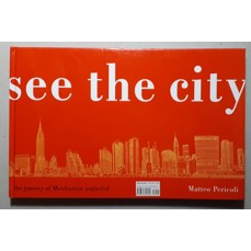 See the city / The journey of Manhattan unfurled