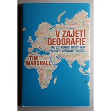 V zajetí geografie / Jak lze pomocí deseti map pochopit světovou politiku
