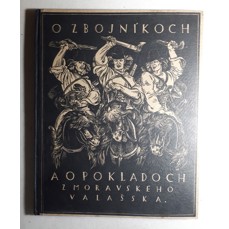 O zbojníkoch a o pokladoch z Moravského Valašska (1. vydání, 1927, vynikající stav)