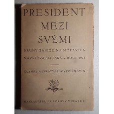 President mezi svými / Druhý zájezd na Moravu a návštěva Slezska v roce 1924